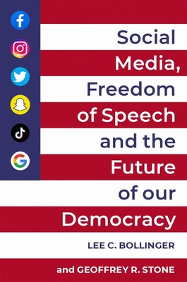 Social Media, Freedom of Speech, and the Future of Our Democracy Cover Image