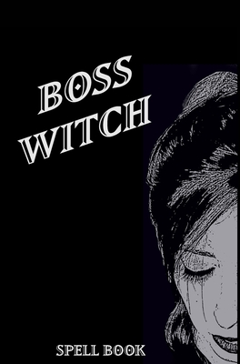 Boss Witch - Blank Lined Notebook: Witch Notebooks and Recipe Books Cover Image
