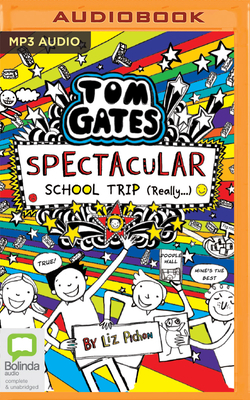 Spectacular School Trip (Really) (Tom Gates #17)