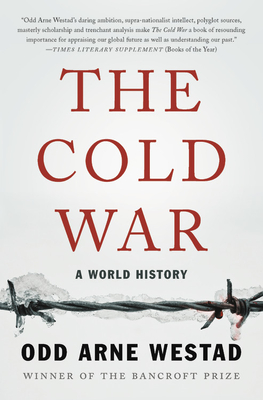 The Cold War: A World History By Odd Arne Westad Cover Image