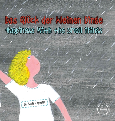 Das Glück der kleinen Dinge - Happiness With the Small Things (Bilingual Books) Cover Image