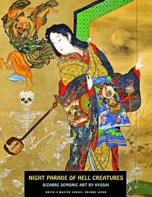 Night Parade of Hell Creatures: Bizarre Demonic Art by Kyosai (Ukiyo-E Master #7) Cover Image