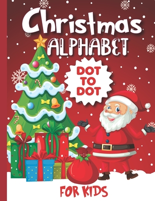 Preschool Christmas Gifts Workbook: Preschool Christmas Alphabet