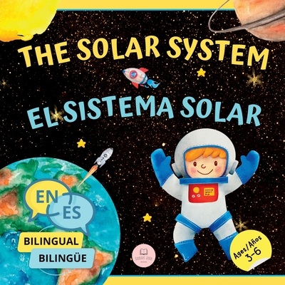 The Solar System for Bilingual Kids / El Sistema Solar Para Niños  Bilingües: Learn about the planets, the Sun & the Moon / Aprende sobre los  planetas, (Paperback)