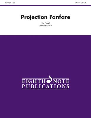 Projection Fanfare: Score & Parts (Eighth Note Publications) Cover Image