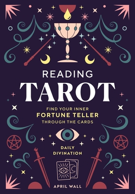 Reading Tarot: Find Your Inner Fortune Teller Through the Cards (Daily Divination) Cover Image