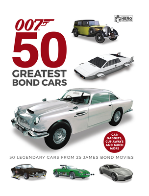 50 Greatest James Bond Cars By Ben Robinson (Editor) Cover Image