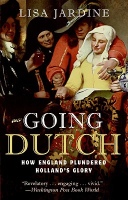 Going Dutch: How England Plundered Holland's Glory By Lisa Jardine Cover Image