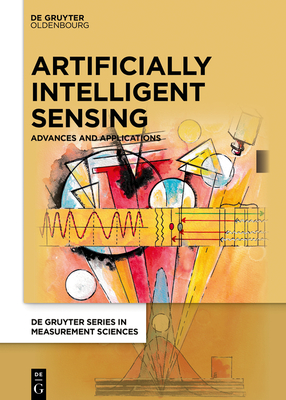 Artificially Intelligent Sensing: Advances and Applications Cover Image