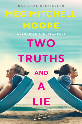 Two Truths and a Lie: A Novel By Meg Mitchell Moore Cover Image