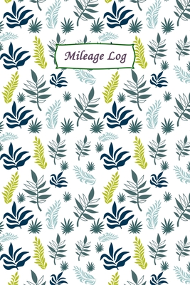 Mileage Log: Gas & Mileage Log Book: Keep Track of Your Car or Vehicle Mileage & Gas Expense for Business and Tax Savings By Automotive Press Books Cover Image