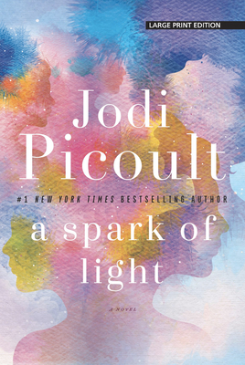 A Spark of Light By Jodi Picoult Cover Image