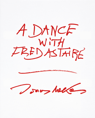 A Dance with Fred Astaire By Jonas Mekas Cover Image