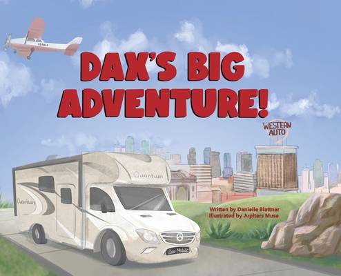 Dax's Big Adventure! By Danielle Blattner, Jupiters Muse (Illustrator) Cover Image