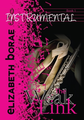 The Weak Link: Instrumental Book 1 By Elizabeth Borae Cover Image