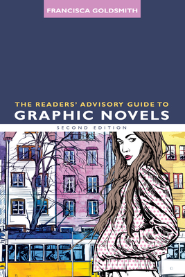 The Readers' Advisory Guide to Graphic Novels By Francisca Goldsmith Cover Image