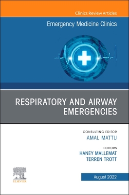 Respiratory and Airway Emergencies, an Issue of Emergency Medicine Clinics of North America: Volume 40-3 (Clinics: Internal Medicine #40) Cover Image