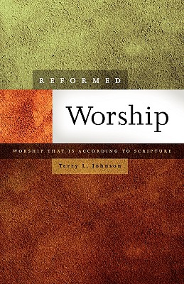 Reformed Worship: Worship That Is According to Scripture Cover Image