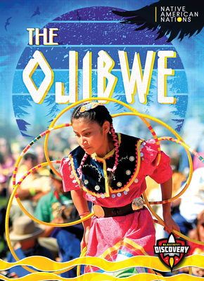 The Ojibwe (Native American Nations)