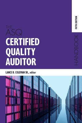 The ASQ Certified Quality Auditor Handbook By Lance B. Coleman (Editor) Cover Image