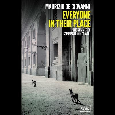 Everyone in Their Place: The Summer of Commissario Ricciardi By Maurizio De Giovanni, Antony Shugaar (Translator), Grover Gardner (Read by) Cover Image