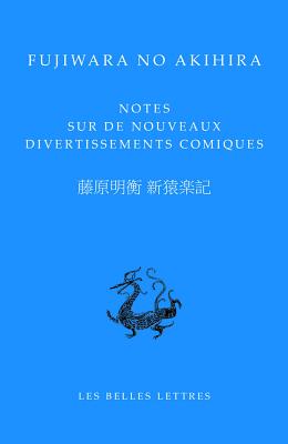 Fujiwara No Akihira, Notes Sur de Nouveaux Divertissements Comiques (Bibliotheque Chinoise #17) Cover Image