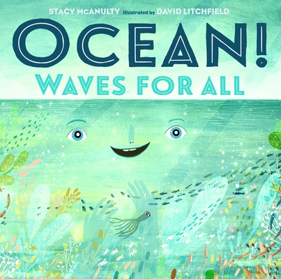 Ocean! Waves for All (Our Universe #4) By Stacy McAnulty, David Litchfield (Illustrator) Cover Image