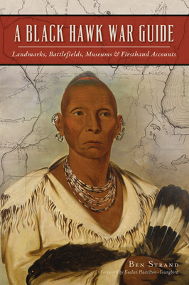 A Black Hawk War Guide: Landmarks, Battlefields, Museums and Firsthand Accounts (Military) Cover Image