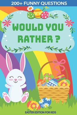 Funny Easter Would You Rather Questions for Kids