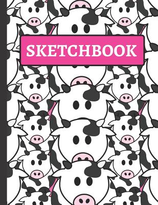 Sketchbook: Cute Cow Sketchbook for Girls to Practice Sketching and Drawing Cover Image