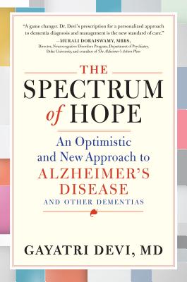 The Spectrum of Hope: An Optimistic and New Approach to Alzheimer's Disease and Other Dementias Cover Image