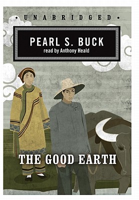 The Good Earth By Pearl S. Buck, Anthony Heald (Read by) Cover Image