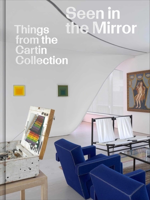 Seen in the Mirror: Things from the Cartin Collection Cover Image