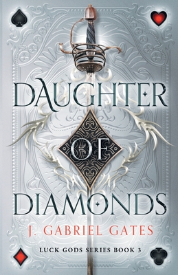 Daughter of Diamonds: Luck Gods Series Book 3 By J. Gabriel Gates Cover Image