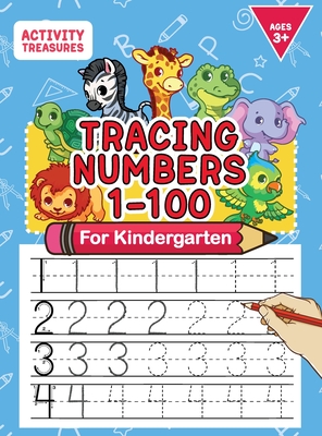 Tracing Numbers 1-100 For Kindergarten: Number Practice Workbook To Learn The Numbers From 0 To 100 For Preschoolers & Kindergarten Kids Ages 3-5! Cover Image