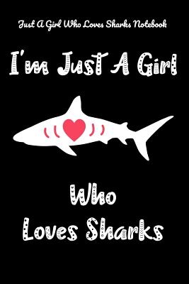 Just A Girl Who Loves Sharks Notebook: Shark Lovers Cover Image