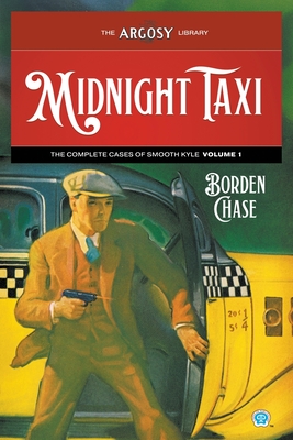 Midnight Taxi: The Complete Cases of Smooth Kyle, Volume 1 (Argosy Library #154)