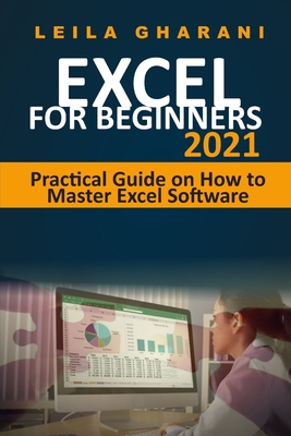 Excel for Beginners 2021: Practical Guide on How to Master Excel Software By Leila Gharani Cover Image