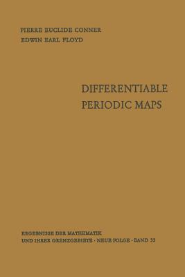 Differentiable Periodic Maps (Ergebnisse Der Mathematik Und Ihrer Grenzgebiete. 1. Folge #33) Cover Image