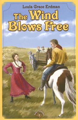 The Wind Blows Free: A Tale of the Texas Panhandle (Tales of the Texas Panhandle) By Loula Grace Erdman Cover Image