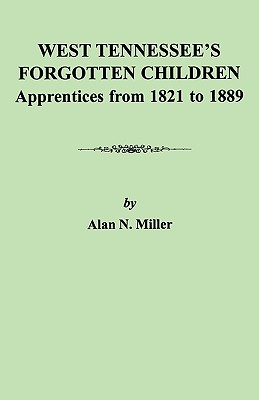 West Tennessee's Forgotten Children: Apprentices from 1821-1889 Cover Image