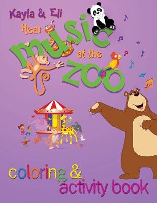 Kayla & Eli Hear Music at the Zoo: Coloring and Activity Book Cover Image