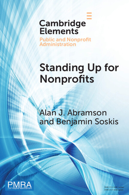 Standing Up for Nonprofits: Advocacy on Federal, Sector-Wide Issues (Elements in Public and Nonprofit Administration)
