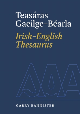 Teasáras Gaeilge-Béarla Irish-English Thesaurus