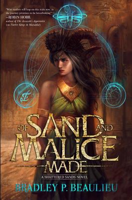 Of Sand and Malice Made (Song of Shattered Sands) By Bradley P. Beaulieu Cover Image