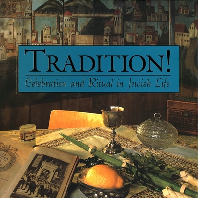 Tradition! Celebration and Ritual in Jewish Life By Vicki L. Weber Cover Image