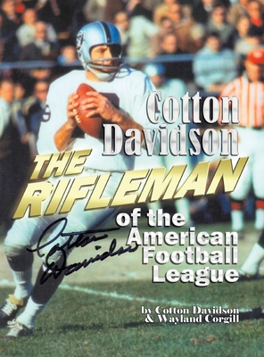 Cotton Davidson - The Rifleman of the AFL By Wayland Corgill, Cotton Davidson (Joint Author) Cover Image