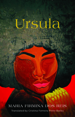 Ursula (Brazilian Literature in Translation Series) By Maria Firmina dos Reis, Cristina Ferreira Pinto-Bailey (Translated by) Cover Image