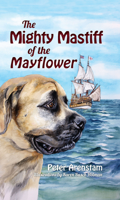 The Mighty Mastiff of the Mayflower Cover Image