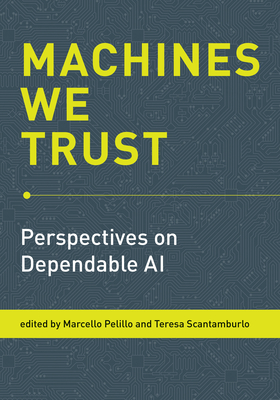 Machines We Trust: Perspectives on Dependable AI